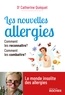 Les nouvelles allergies - Comment les reconnaître ? Comment les combattre ?.