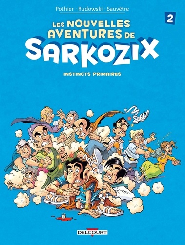 Les nouvelles aventures de Sarkozix T02. Instincts primaires
