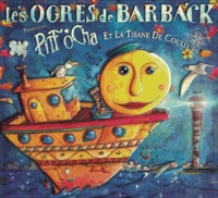  Les Ogres de Barback - Pitt Ocha et la tisane de couleurs. 1 CD audio