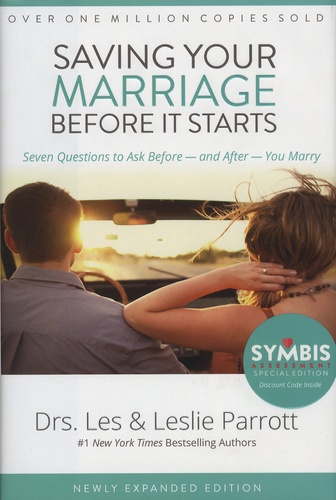 Les Parrott et Leslie Parrott - Saving Your Marriage Before it Starts - Seven Questions to Ask Before - and After - You Marry.