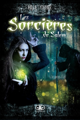 Millie Sydenier - Les Sorcières de Salem 6 : Les pierres d'Éops.