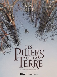 Didier Alcante - Les Piliers de la Terre - Tome 01 - Le Rêveur de cathédrales.