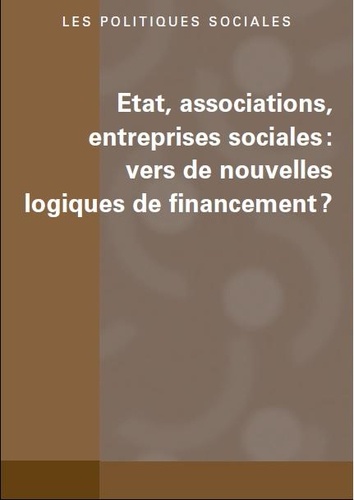 Pierre Artois et Cécile de Preval - Les politiques sociales N° 1 & 2/2015 : Etat, associations, entreprises sociales : vers de nouvelles logiques de financement ?.