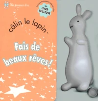 Câlin le lapin : Fais de beaux rêves ! Livre veilleuse