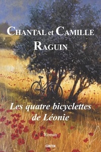 Chantal Raguin - Les quatre bicyclettes de Léonie.