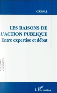 Les raisons de l'action publique - Entre expertise et débat, actes du colloque,... Saint-Etienne, 13-14 mai 1992.