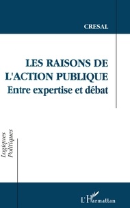 Les raisons de l'action publique - Entre expertise et débat, actes du colloque,... Saint-Etienne, 13-14 mai 1992.