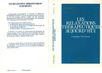 LES RELAXATIONS THERAPEUTIQUES AUJOURD'HUI. Tome 2