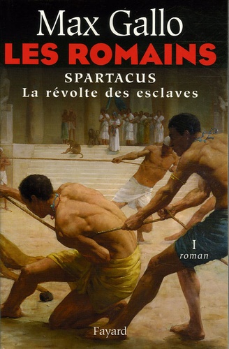 Les Romains Tome 1 Spartacus. La Révolte des esclaves - Occasion