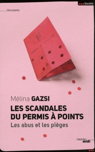 Mélina Gazsi - Les scandales du permis à points - Les abus et les pièges.