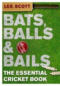 Bats, Balls &amp; Bails