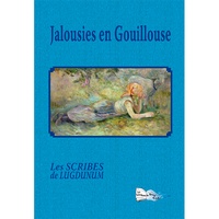  Les Scribes de Lugdunum - Jalousies en Gouillouse.