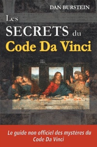 Dan Burstein - Les Secrets du Code Da Vinci.