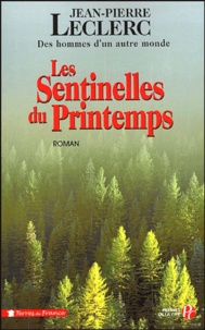 Jean-Pierre Leclerc - Les Sentinelles du Printemps.