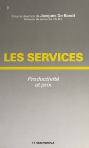 Bandt jacques De - Les services - productivité et prix.