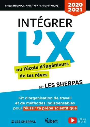 Intégrer l'X ou l'école d'ingénieurs de tes rêves avec Les Sherpas. Classes prépas scientifiques MPSI - PCSI - PTSI - MP - PC - PSI - PT -BCPST - TSI - ATS  Edition 2020-2021