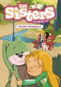 Christophe Cazenove - Les Sisters - La Série TV - Poche - tome 40 - Doudou d'amoureux.