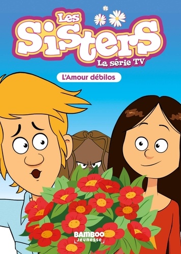  William - Les Sisters - La Série TV - Poche - tome 50 - L'amour débilos.