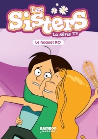  William - Les Sisters - La Série TV - Poche - tome 52 - Le hoquet K.O..