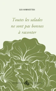 Toutes les salades ne sont pas bonnes à raconter