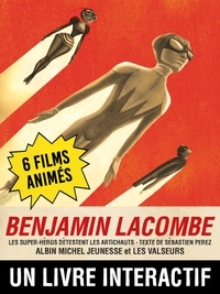Benjamin Lacombe - Les Super-héros détestent les artichauts.