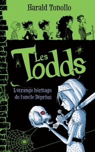 Harald Tonollo - Les Todds Tome 1 : L'étrange héritage de l'oncle Déprius.
