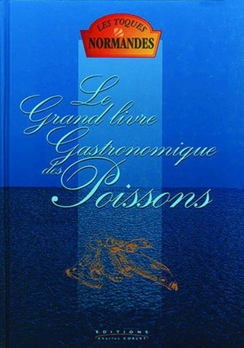  Les Toques Normandes - Le grand livre gastronomique des poissons.