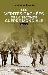 Téléchargements gratuits d'ebooks et de magazines Les vérités cachées de la Seconde Guerre mondiale - Tome II par  en francais 9782268109503