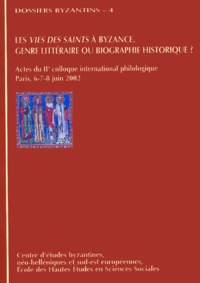 Paolo Odorico - Les vies des saints à Byzance : genre littéraire ou biographie historique ? - Actes du 2e colloque international philologique EPMHNEIA, Paris 6-7-8 juin 2002.