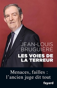 Jean-Louis Bruguière - Les voies de la terreur.