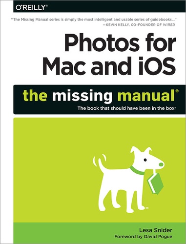 Lesa Snider - Photos for Mac and iOS: The Missing Manual.