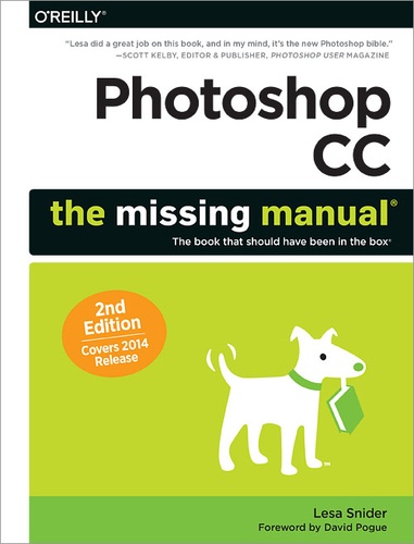 Lesa Snider - Photoshop CC: The Missing Manual - Covers 2014 release.