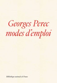 Georges Perec, modes d'emploi