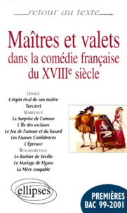  Lesage et Pierre de Marivaux - Maîtres et valets dans la comédie française du XVIIIe siècle....