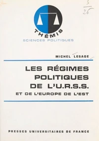 Les régimes politiques de l'U.R.S.S. et de l'Europe de l'Est