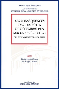 Les Consequences Des Tempetes De Decembre 1999 Sur La Filiere Bois : Des Enseignements A En Tirer