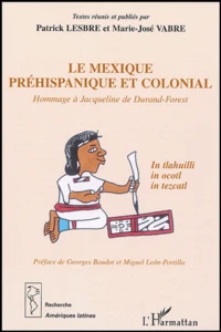 Le Mexique préhispanique et colonial