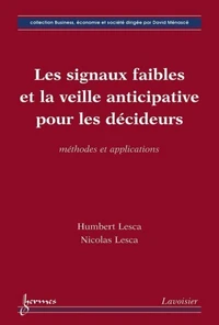 Les signaux faibles et la veille anticipative pour les décideurs : méthodes et applications