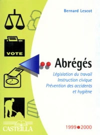 Abreges. Legislation Du Travail, Instruction Civique, Prevention Des Accidents Et Hygiene, 29eme Edition, Edition 1999-2000