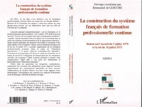 La construction du système français de formation professionnelle continue.