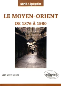Le Moyen-Orient de 1876 à 1980