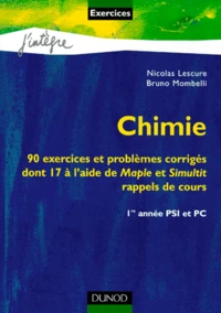 Chimie 1ere Annee Psi Et Pc. 90 Exercices Et Problemes Corriges Dont 17 A L'Aide De Maple Et Simultit, Rappels De Cours