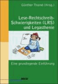 Lese-Rechtschreib-Schwierigkeiten (LRS) und Legasthenie - Eine grundlegende Einführung.