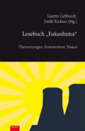 Lesebuch "Fukushima" - Übersetzungen, Kommentare, Essays.