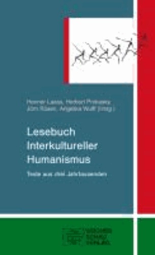 Lesebuch Interkultureller Humanismus - Texte aus drei Jahrtausenden.