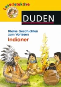 Lesedetektive Kleine Geschichten zum Vorlesen - Indianer