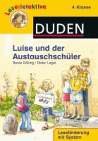 Lesedetektive - Luise und der Austauschschüler, 4. Klasse.
