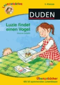 Lesedetektive Übungsbücher - Luzie findet einen Vogel, 3. Klasse