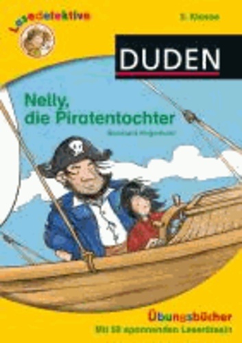 Lesedetektive Übungsbücher - Nelly, die Piratentochter, 3. Klasse.