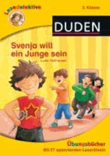 Lesedetektive Übungsbücher - Svenja will ein Junge sein, 2. Klasse.